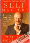 McGraw Phil - Self Matters - Creating Your Life from the Inside Out