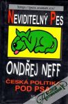 Neff Ondřej - Neviditelný pes (česká politika pod psa)