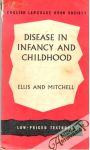 Ellis V. B.R., Mitchell G. R. - Disease in Infancy and Childhood