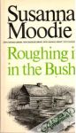 Moodie Susanna - Roughing it in the Bush