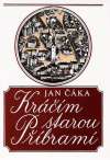 Čáka J. - KRÁČÍM STAROU PŘÍBRAMÍ