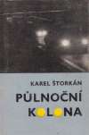 Štorkán K. - PÚLNOČNÍ KOLONA