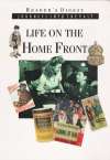 Reader´s Digest - JOURNEYS INTO THE PAST - LIFE ON THE HOME FRONT