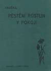 Hruška B. - PĚSTĚNÍ ROSTLIN V POKOJI