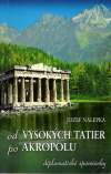 Nálepka J. - OD VYSOKÝCH TATIER PO AKROPOLU