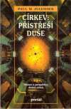 Zulehner P.M. - CÍRKEV: PŘÍSTŘEŠÍ DUŠE