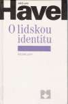 Prečan V. - VÁCLAV HAVEL O LIDSKOU IDENTITU