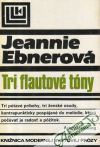 Ebnerová Jeannie - Tri flautové tóny