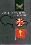 Kol. - METODIKA VYUČOVÁNÍ  VLASTIVĚDĚ