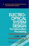 Wyatt Clair L. - Elektrooptical System Design For Information Processing