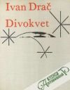 Drač Ivan - Divokvet