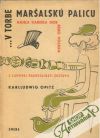 Opitz Karlludwig - ...v torbe maršalskú palicu