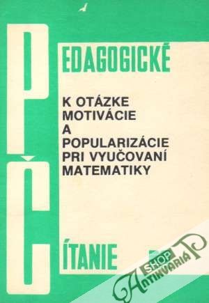 Obal knihy K otázke motivácie a popularizácie pri vyučovaní matematiky