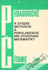 Jedinák Dušan - K otázke motivácie a popularizácie pri vyučovaní matematiky