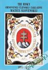 Kolektív autorov - Tri roky obnovenej členskej základne Matice Slovenskej 1990-1992