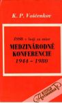 Voščenkov K.P. - Medzinárodné konferencie 1944-1980