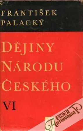 Obal knihy Dějiny národu českého VI.