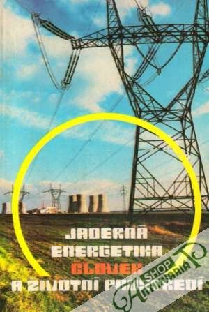 Obal knihy Jaderná energetika, člověk a životní prostředí
