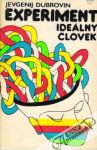 Dubrovin Jevgenij - Experiment ideálny človek