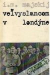 Majskij I.M. - Veľvyslancom v Londýne