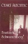 Škutina Vladimír - Český šlechtic František Schwarzenberg