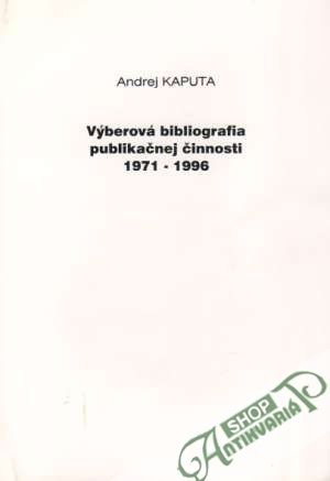 Obal knihy Výberová bibliografia publikačnej činnosti 1971-1996
