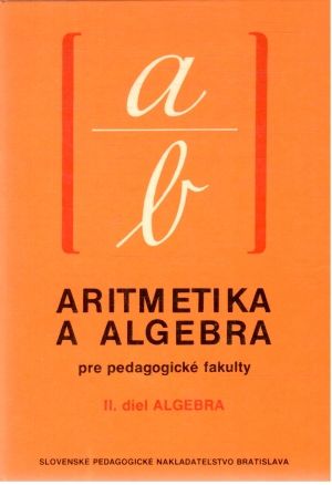 Obal knihy Aritmetika a algebra pre pedagogické fakulty II. Algebra