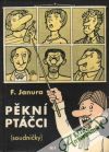 Janura František - Pěkní ptáčci /soudničky/