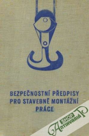 Obal knihy Bezpečnostní předpisy pro stavebně montážní práce...