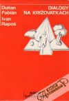 Fabián / Rapoš - Dialógy na križovatkách