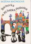 Mačingová Božena - Barborka a jej babka Robotka
