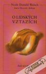 Walsch Neale Donald - O lidských vztazích-Rady pro život