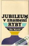 Martiš Ján - Jubileum v znamení ryby