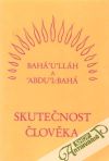 Bahá´u´lláh a ´Abdu´l-Bahá - Skutečnost člověka
