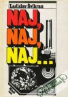 Švihran Ladislav - Naj, naj, naj...