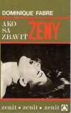 Fabre Dominique - Ako sa zbaviť ženy