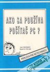 Burger Ivan a kolektív - Ako sa používa počítač PC?