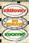 Kolektív autorov - Křížovky do zdravé kuchyně