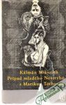 Mikszáth Kálmán - Prípad mladého Nosztyho s Marikou Tóthovou