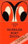 Kin Viktor - Najkrajšie roky života