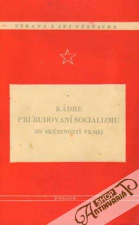 Obal knihy Kádre pri budovaní socializmu