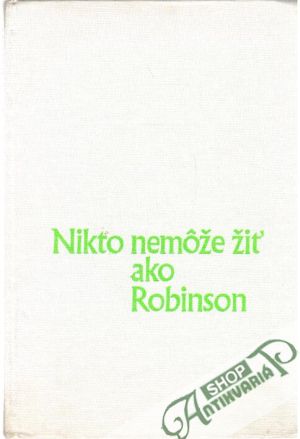 Obal knihy Nikto nemôže žiť ako Robinson
