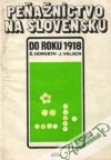 Horváth / Valach - Peňažníctvo na Slovensku do roku 1918