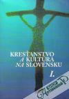 Rábek František - Kresťanstvo a kultúra na Slovensku I.
