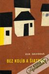 Davidová Eva - Bez kolíb a šiatrov