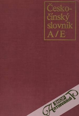 Obal knihy Česko-čínský slovník I. /A-E/