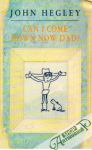 Hegley John - Can I Came Down Now Dad?