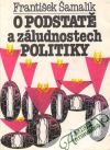 Šamalík František - O podstatě a záludnostech politiky