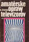 Štofko Branislav - Amatérske opravy televízorov