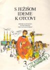 Kolektív autorov - S Ježišom ideme k otcovi 3.